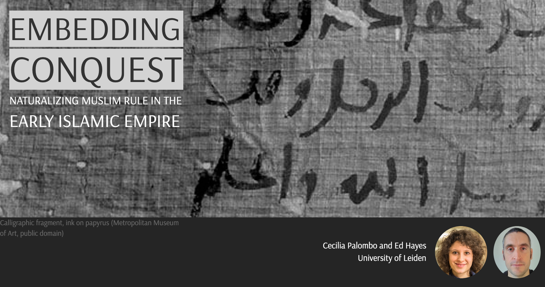 Embedding Conquest: Naturalizing Muslim Rule in the Early Islamic Empire